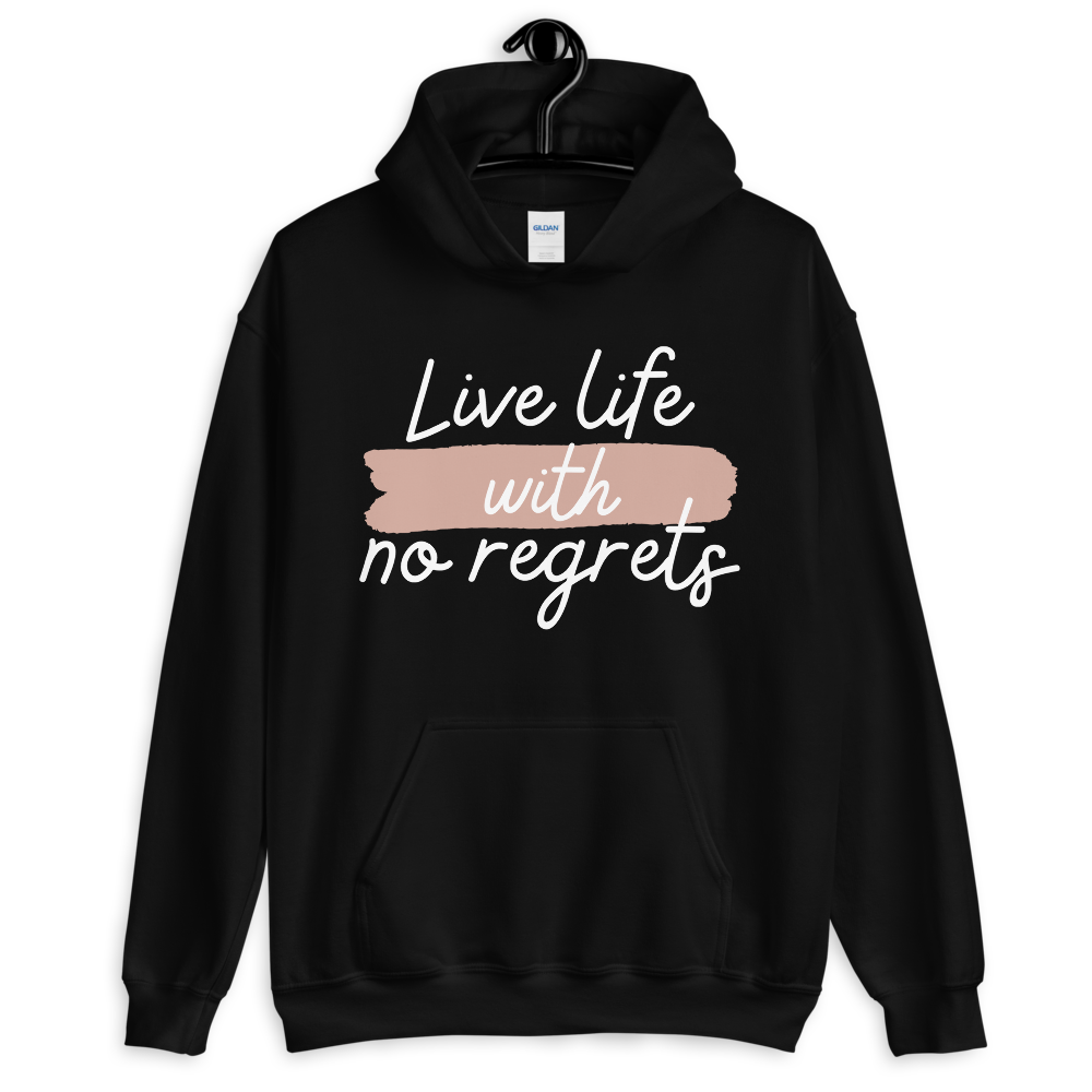 Live Life With No Regrets - Hoodie