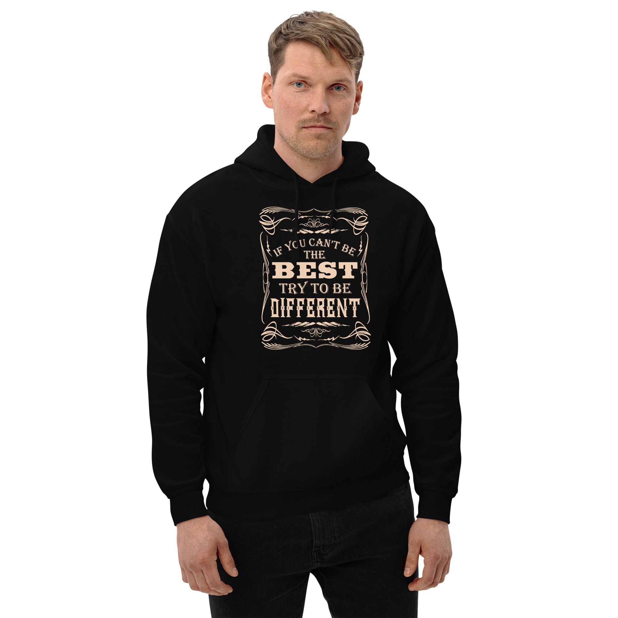 If You Can't Be The Best, Try To Be Different - Unisex Hoodie