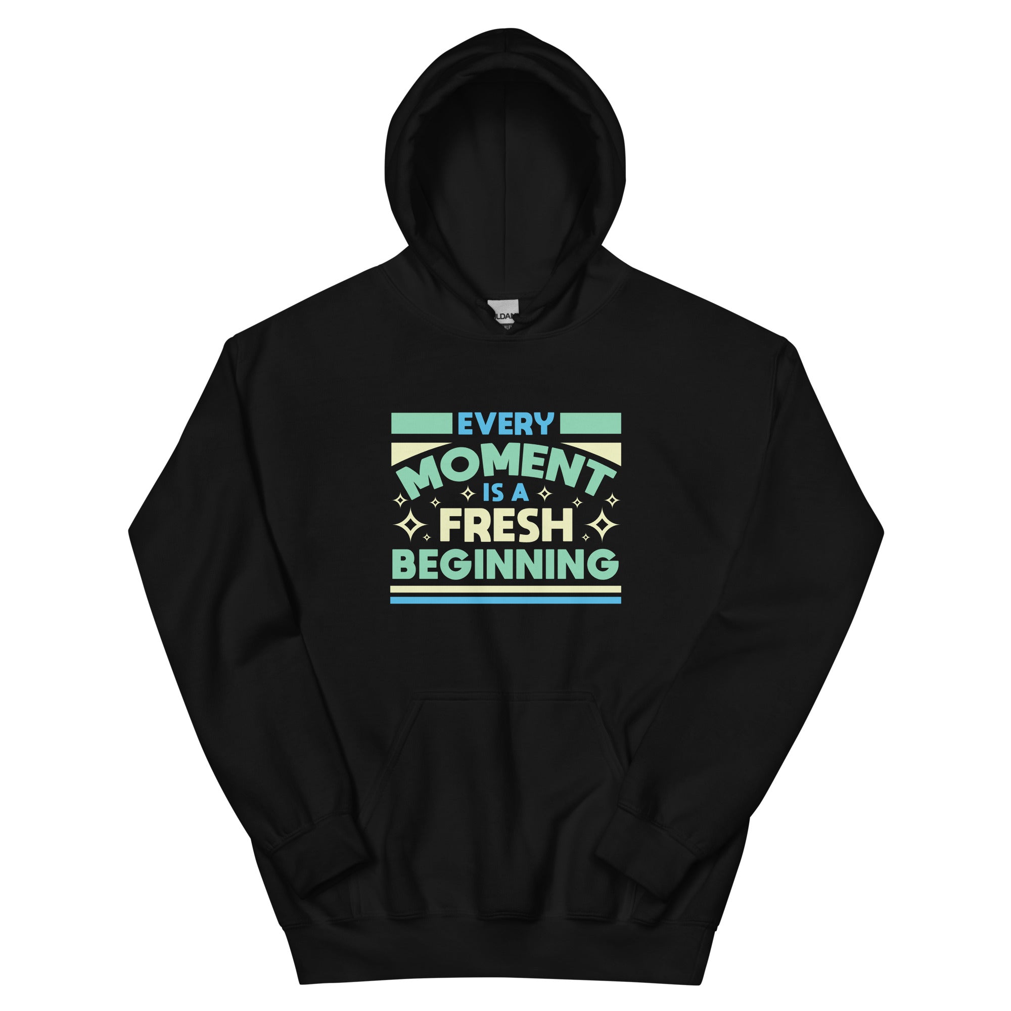 Every Moment Is A Fresh Beginning - Unisex Hoodie