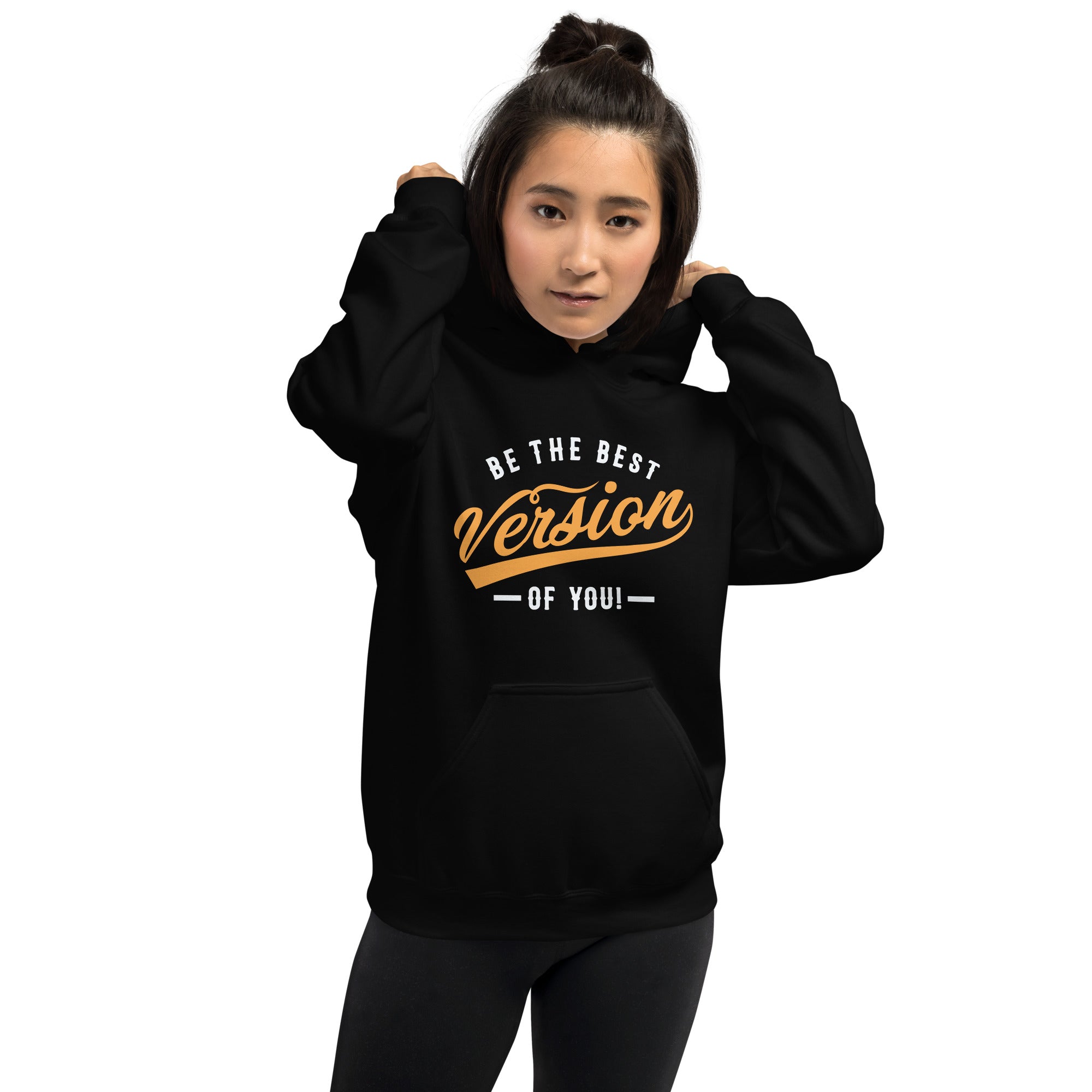 Be The Best Version of You - Unisex Hoodie