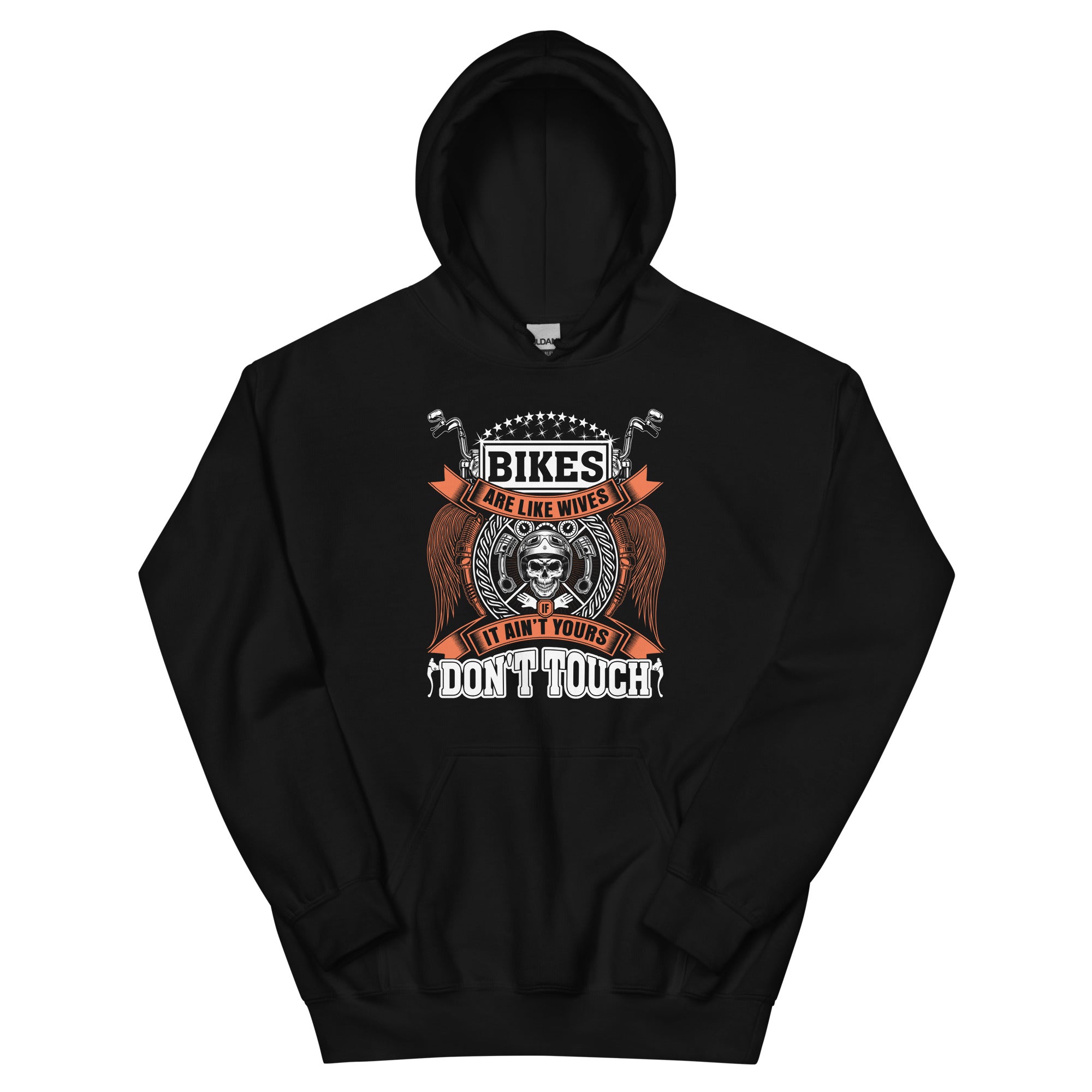 Bikes Are Like Wives, If It Ain't Yours, Don't Touch -  Unisex Hoodie
