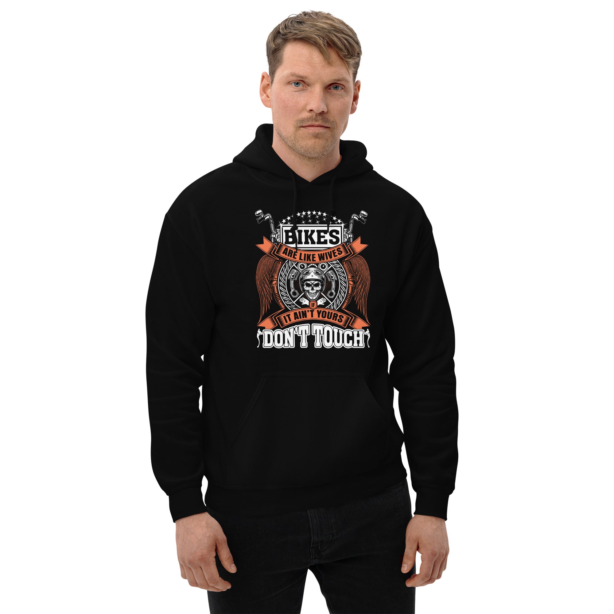 Bikes Are Like Wives, If It Ain't Yours, Don't Touch -  Unisex Hoodie