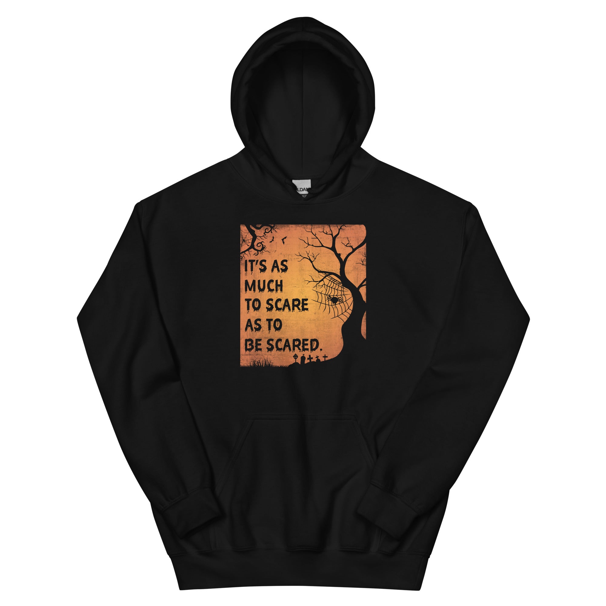 It's As Much To Scare As To Be Scared - Unisex Hoodie