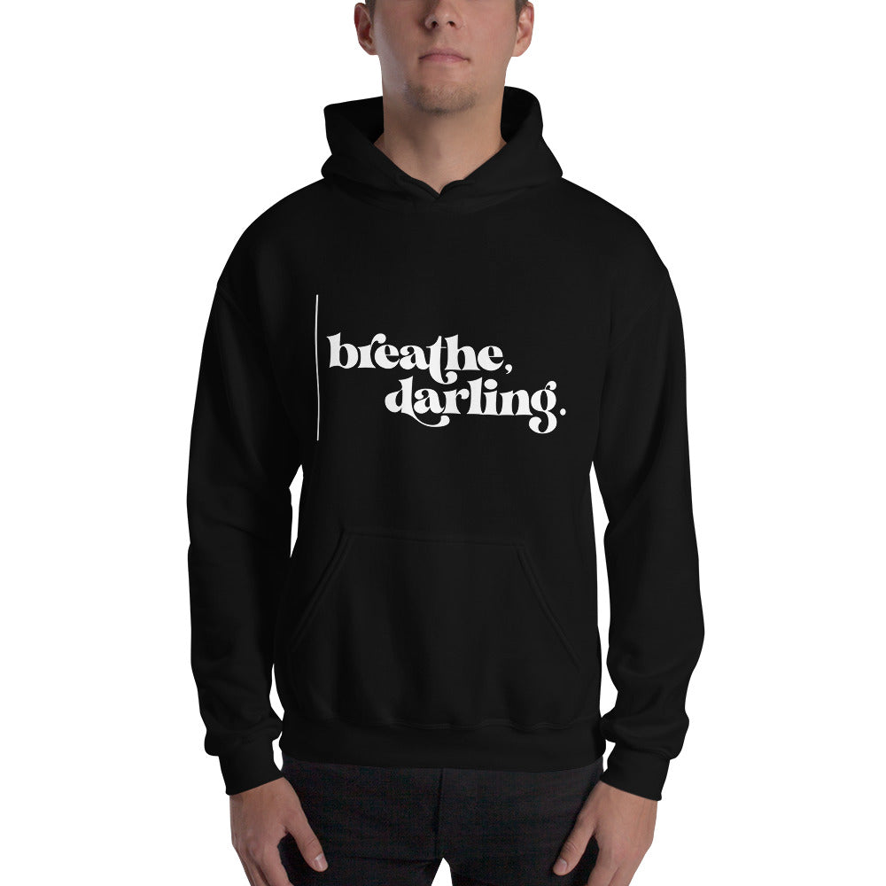 Breathe Darling - Unisex Hoodie