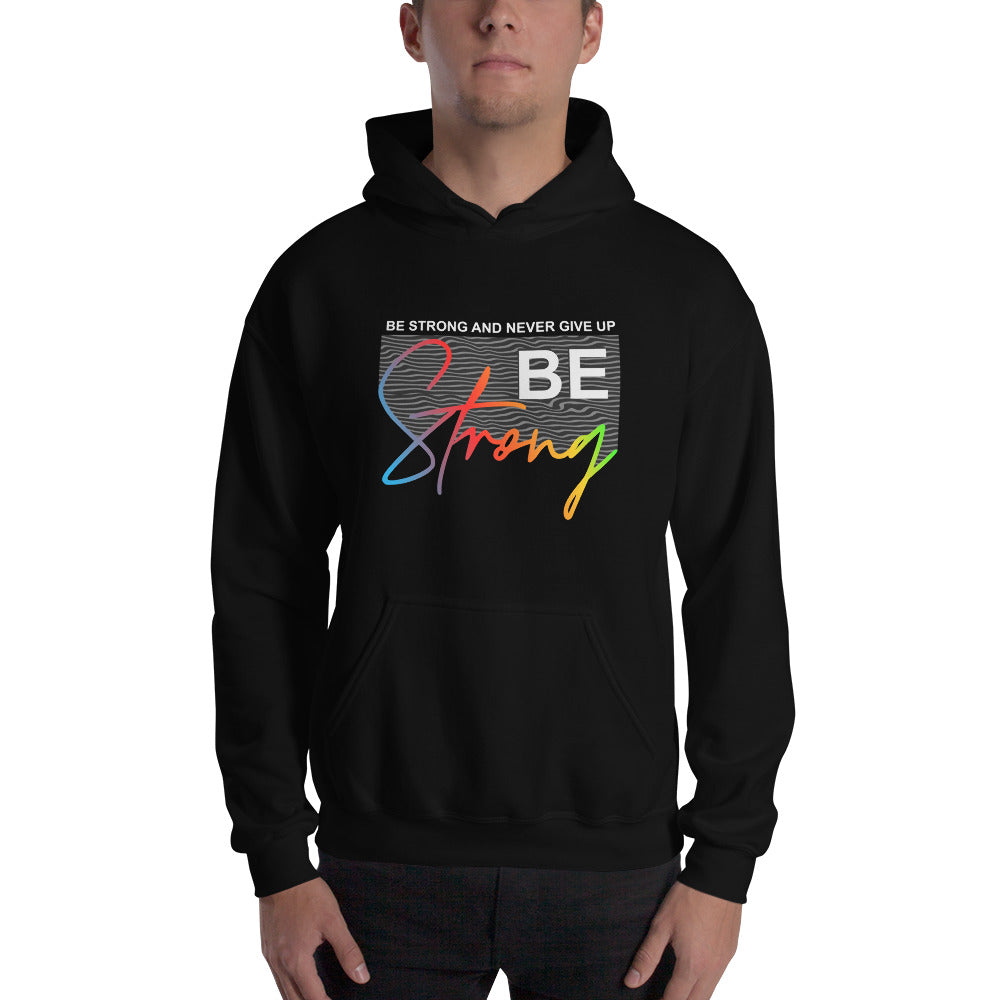 Be Strong - Unisex Hoodie