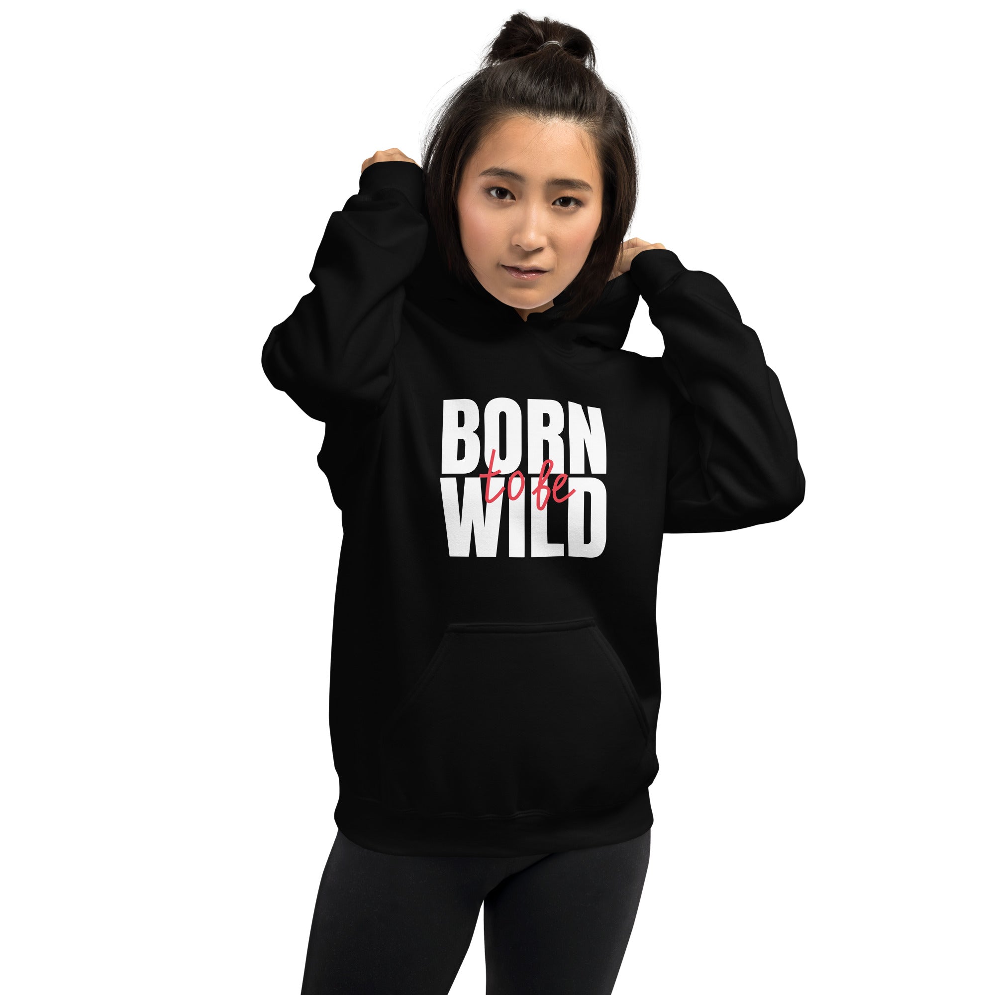 Born To Be Wild - Unisex Hoodie