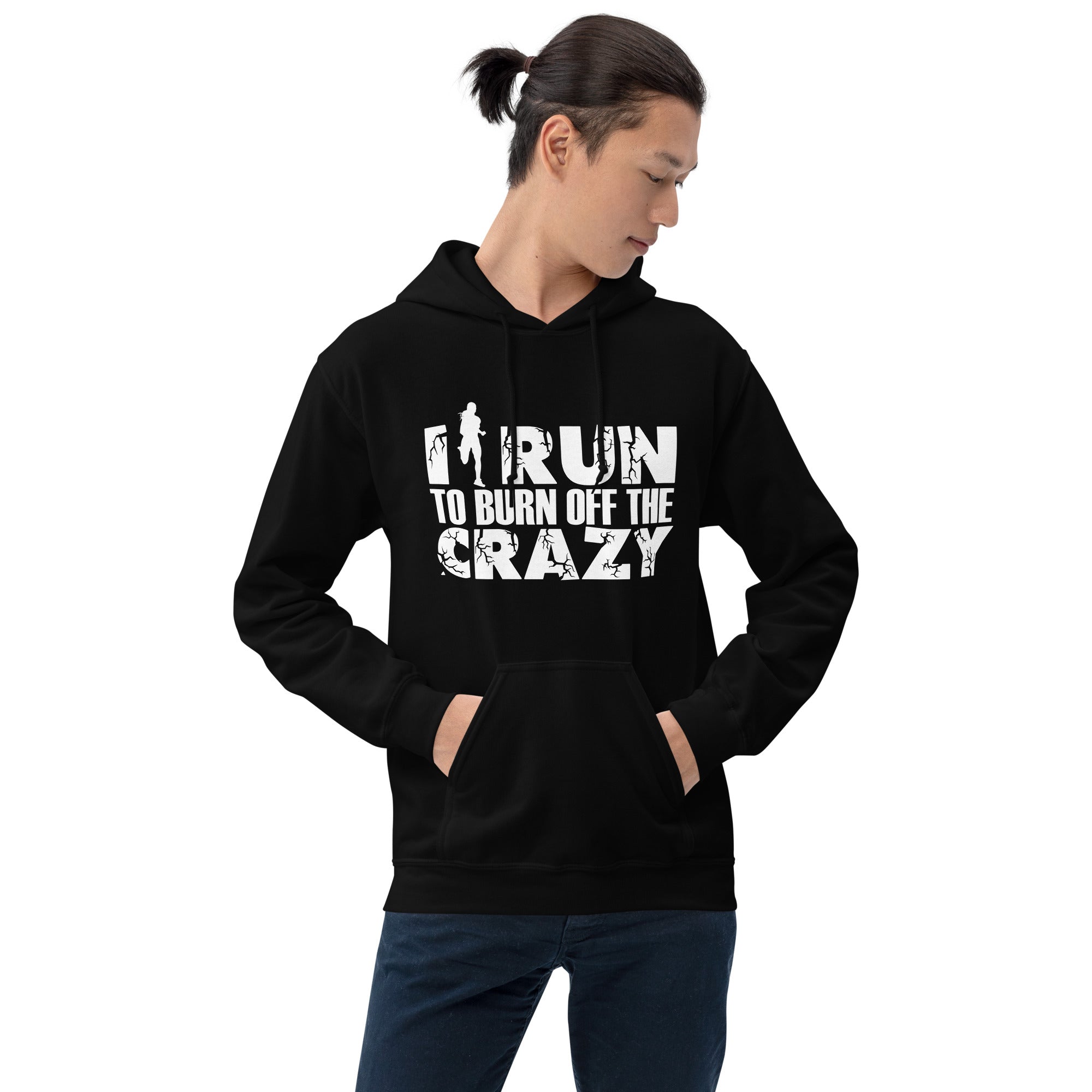 I Run To Burn Off The Crazy - Unisex Hoodie