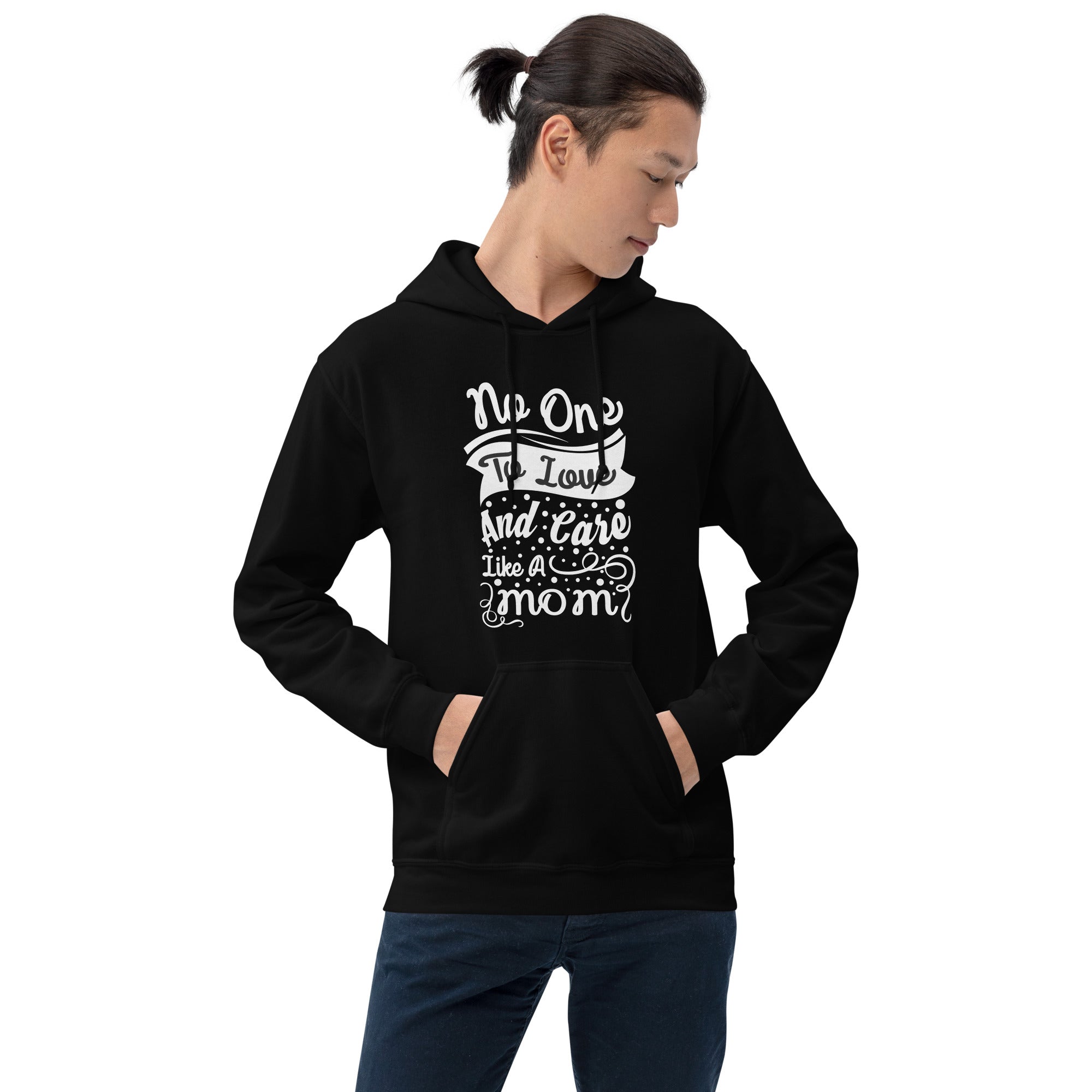 No One To Love And Care Like A Mom - Unisex Hoodie