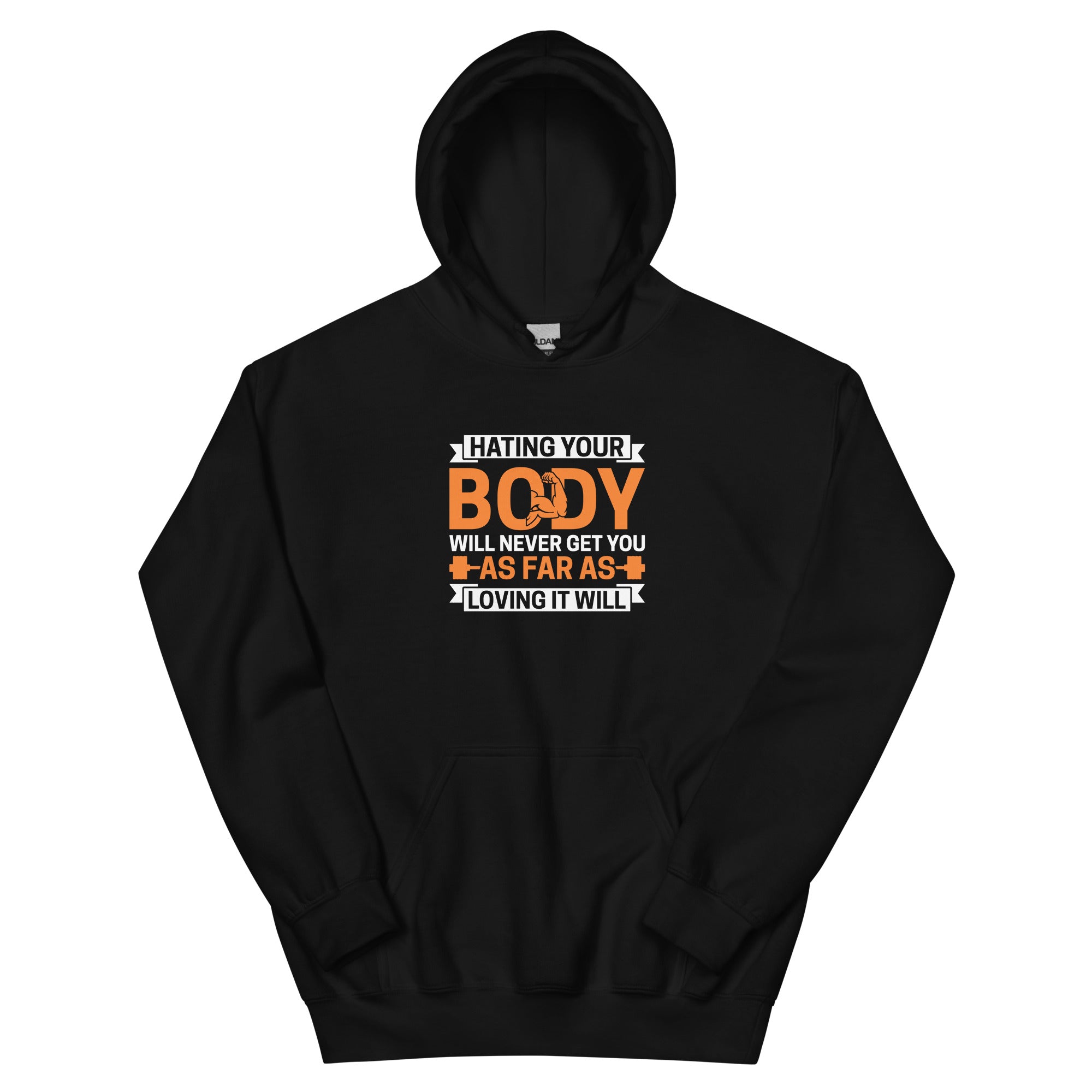 Hating Your Body Will Never Get You Far - Unisex Hoodie