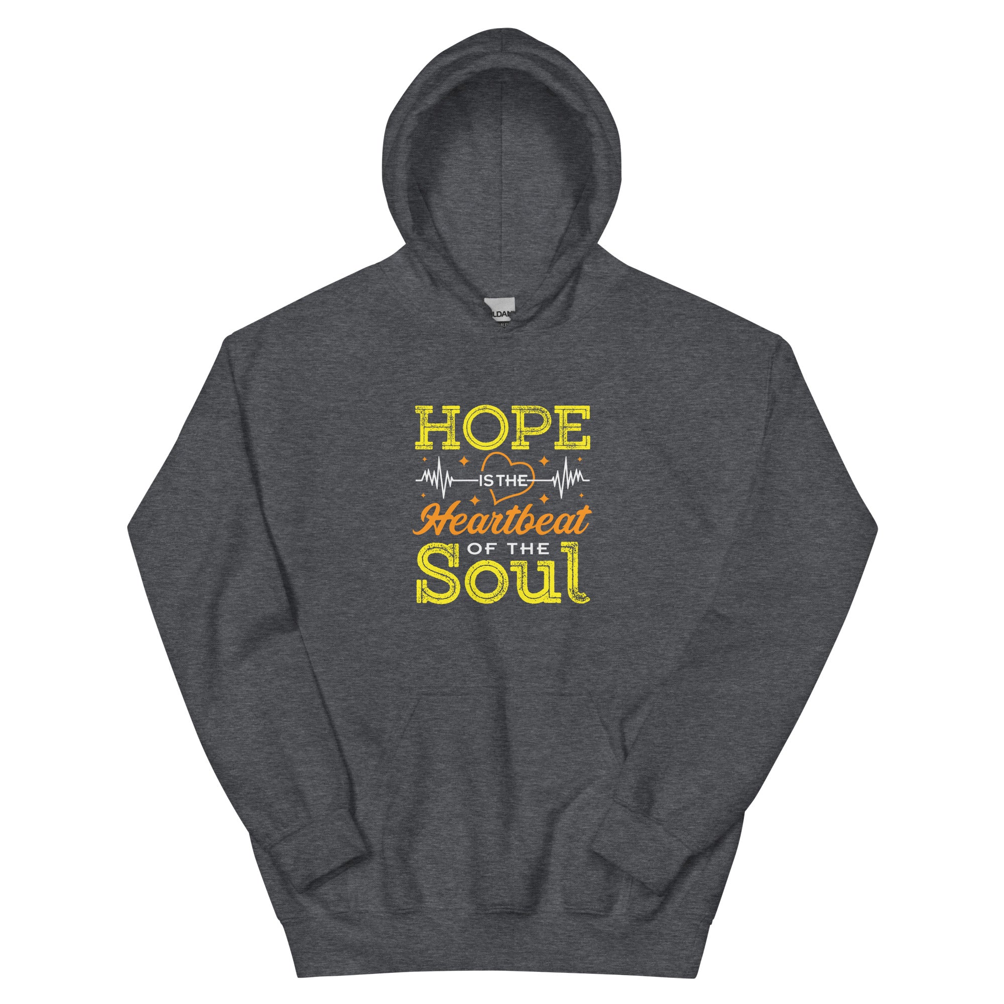 Hope Is The Heartbeat of The Soul - Unisex Hoodie