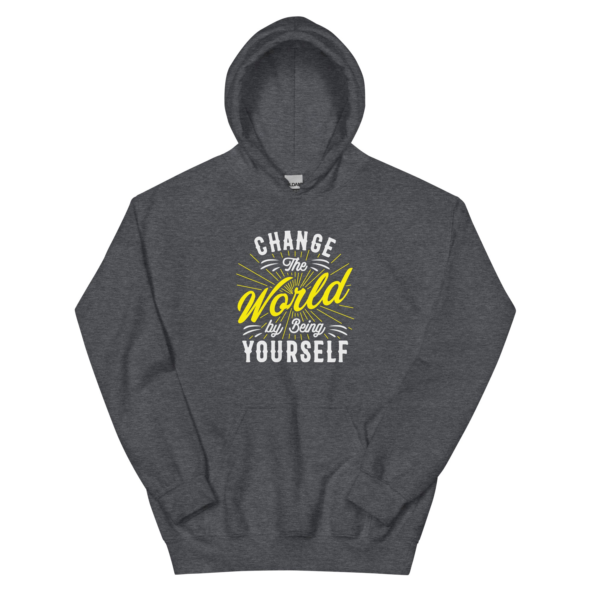 Change The World By Being Yourself - Unisex Hoodie