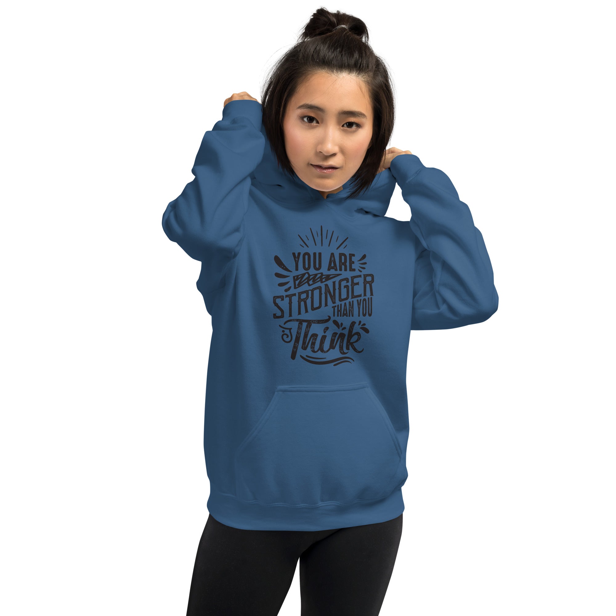 You Are Stronger Than You Think - Unisex Hoodie