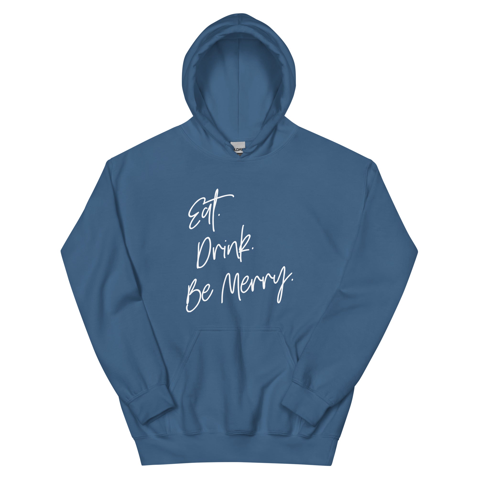 Eat, Drink and Be Merry - Unisex Hoodie