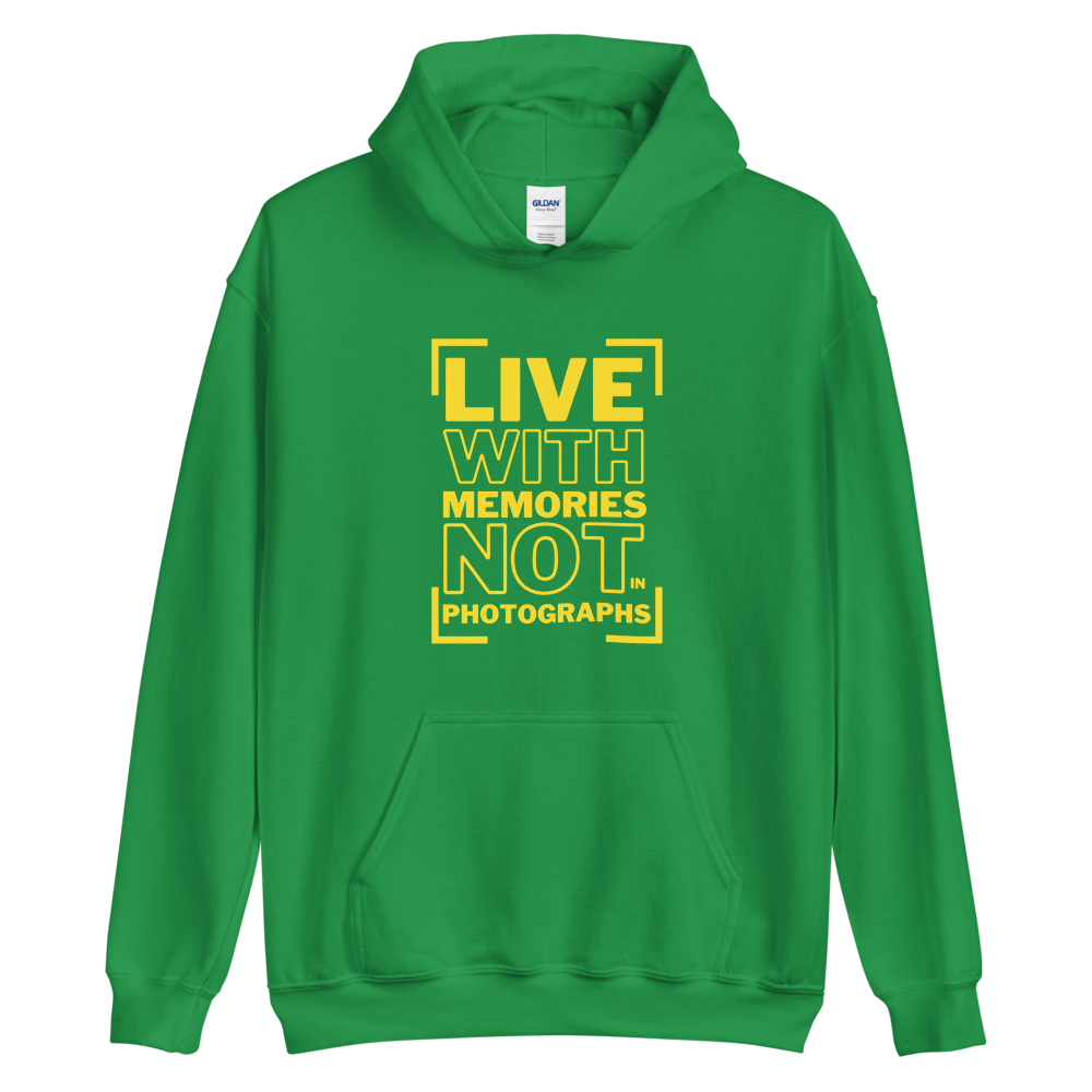 Live With Memories Not in Photographs - Hoodie