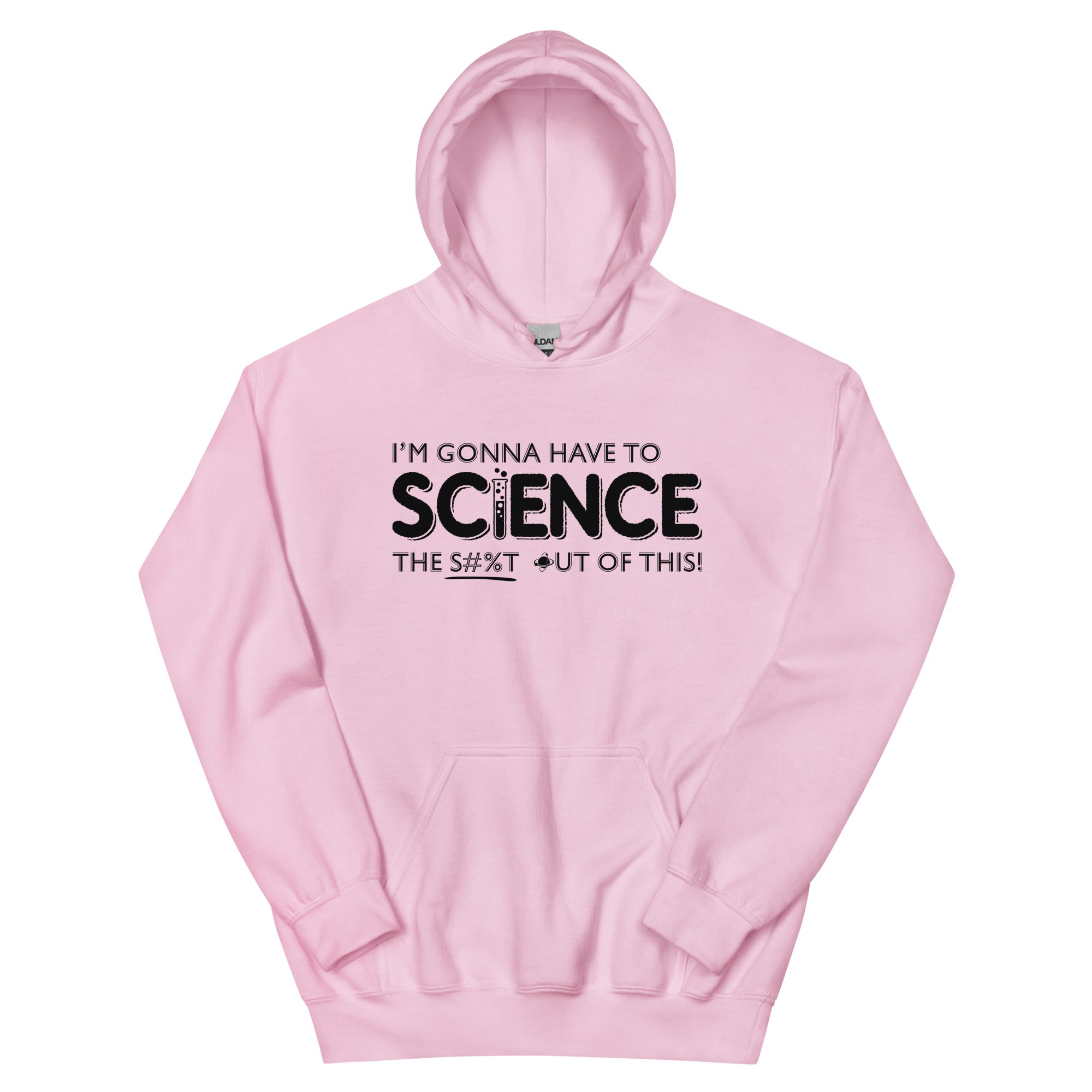 Science The Shit Out of This - Unisex Hoodie
