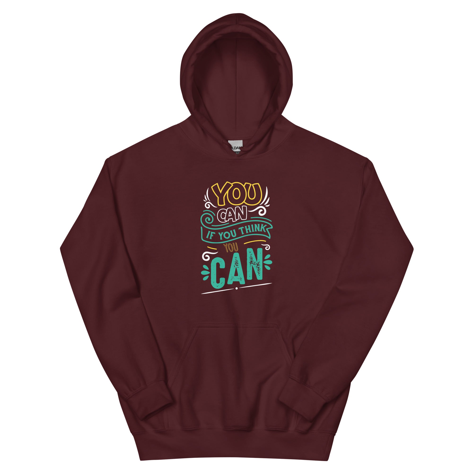 You Can, If You Think You Can - Unisex Hoodie