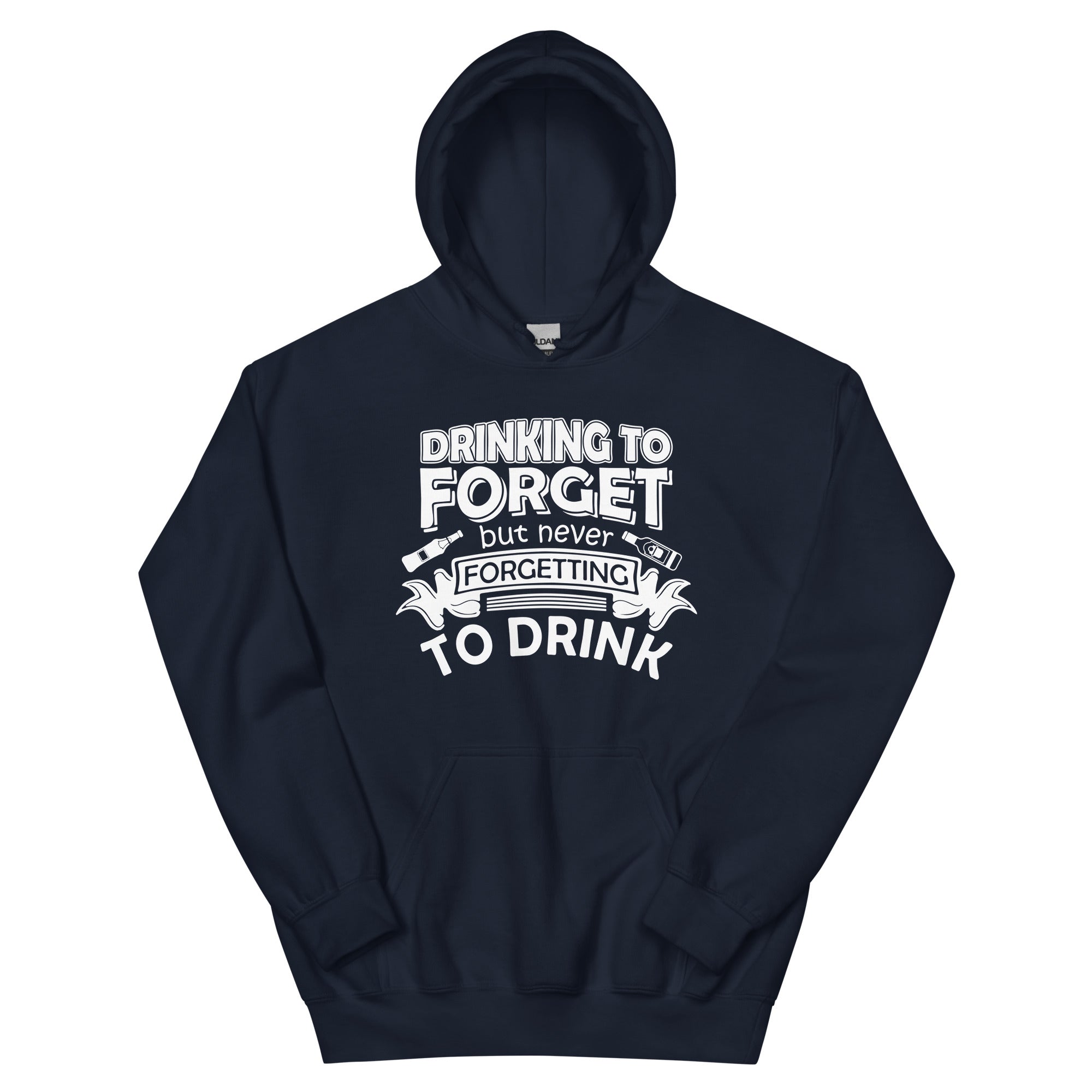 Drinking To Forget - Unisex Hoodie