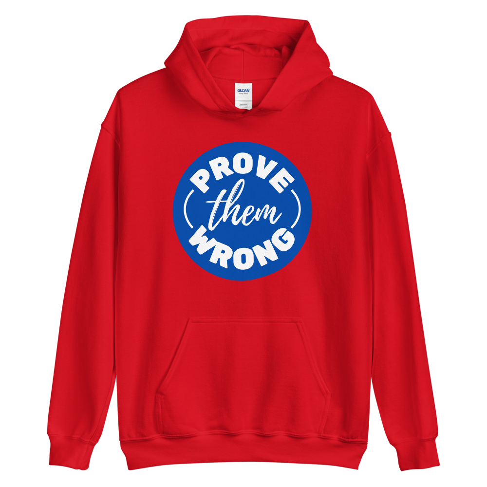 Prove Them Wrong - Unisex Hoodie