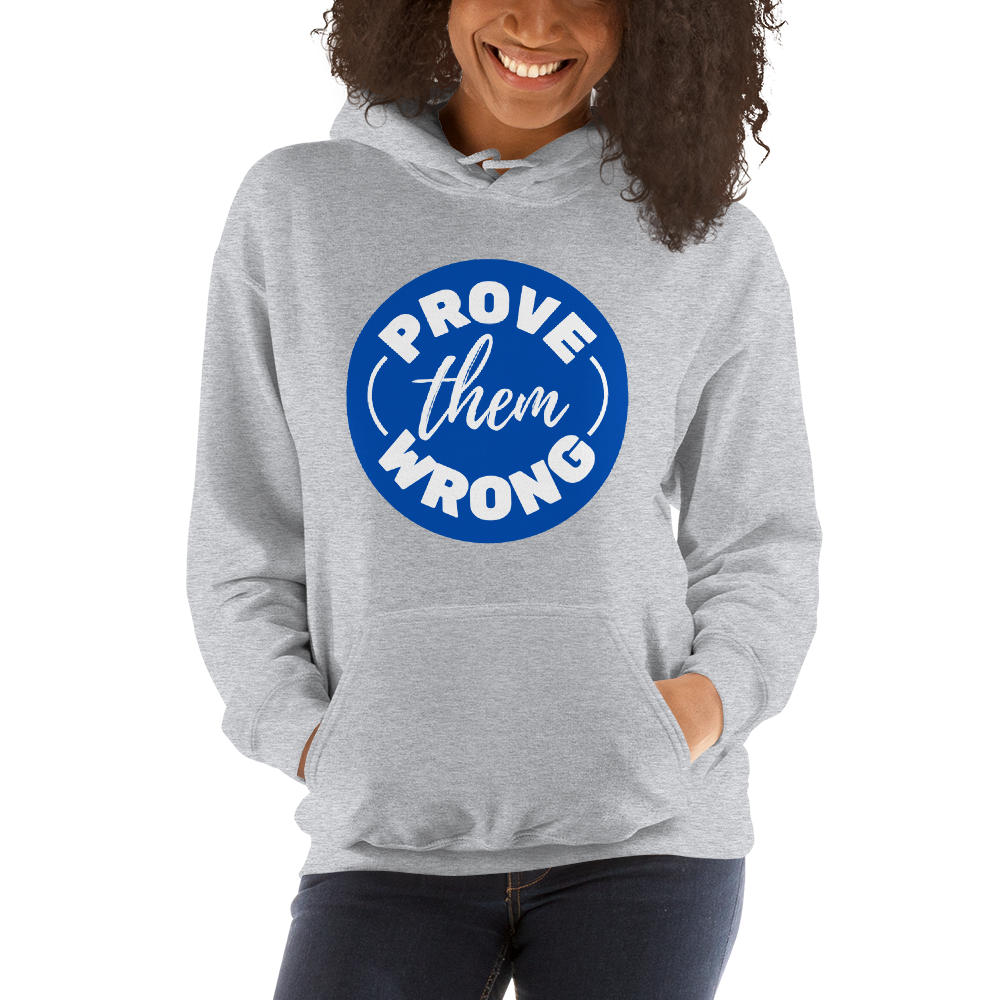 Prove Them Wrong - Unisex Hoodie