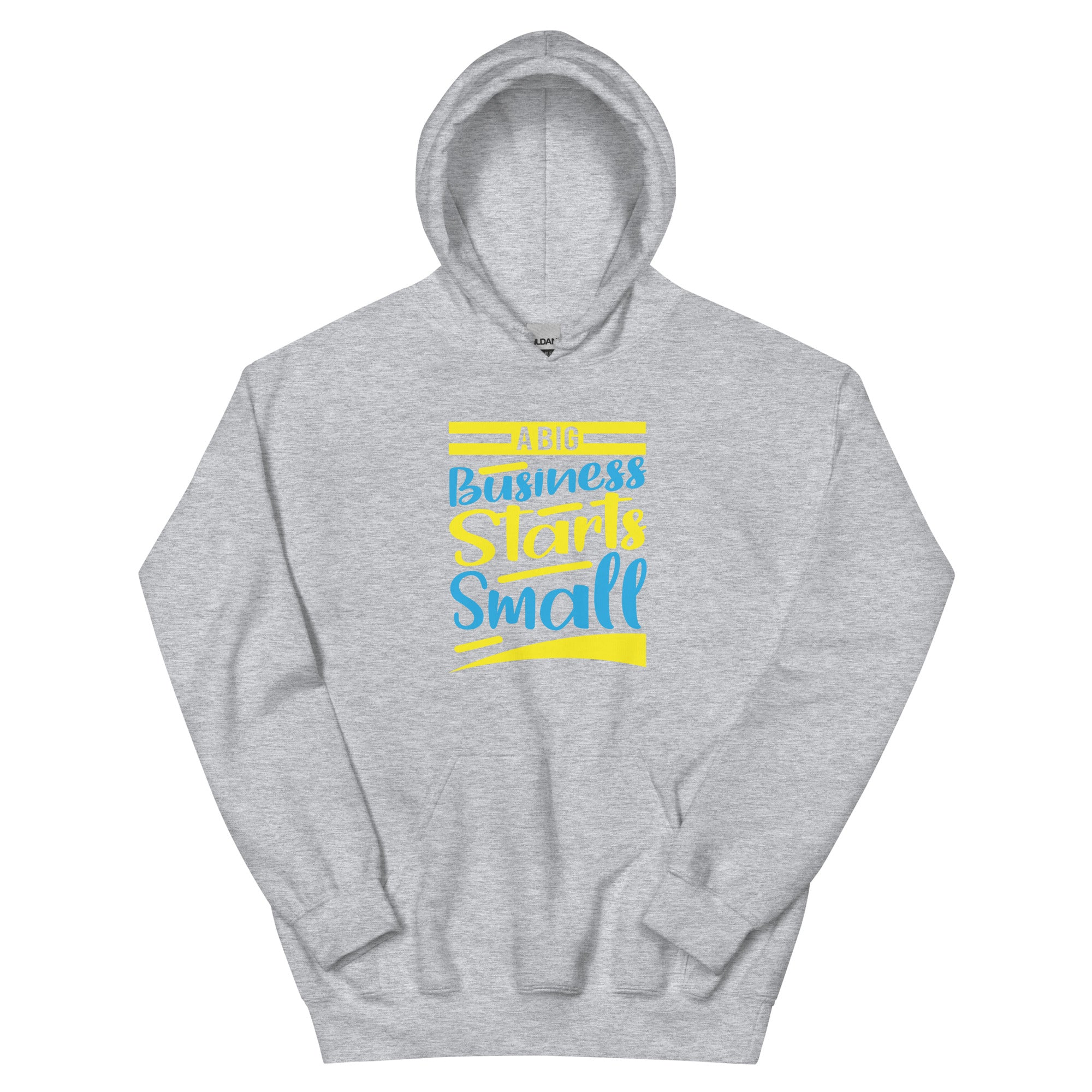 A Big Business Starts Small - Unisex Hoodie