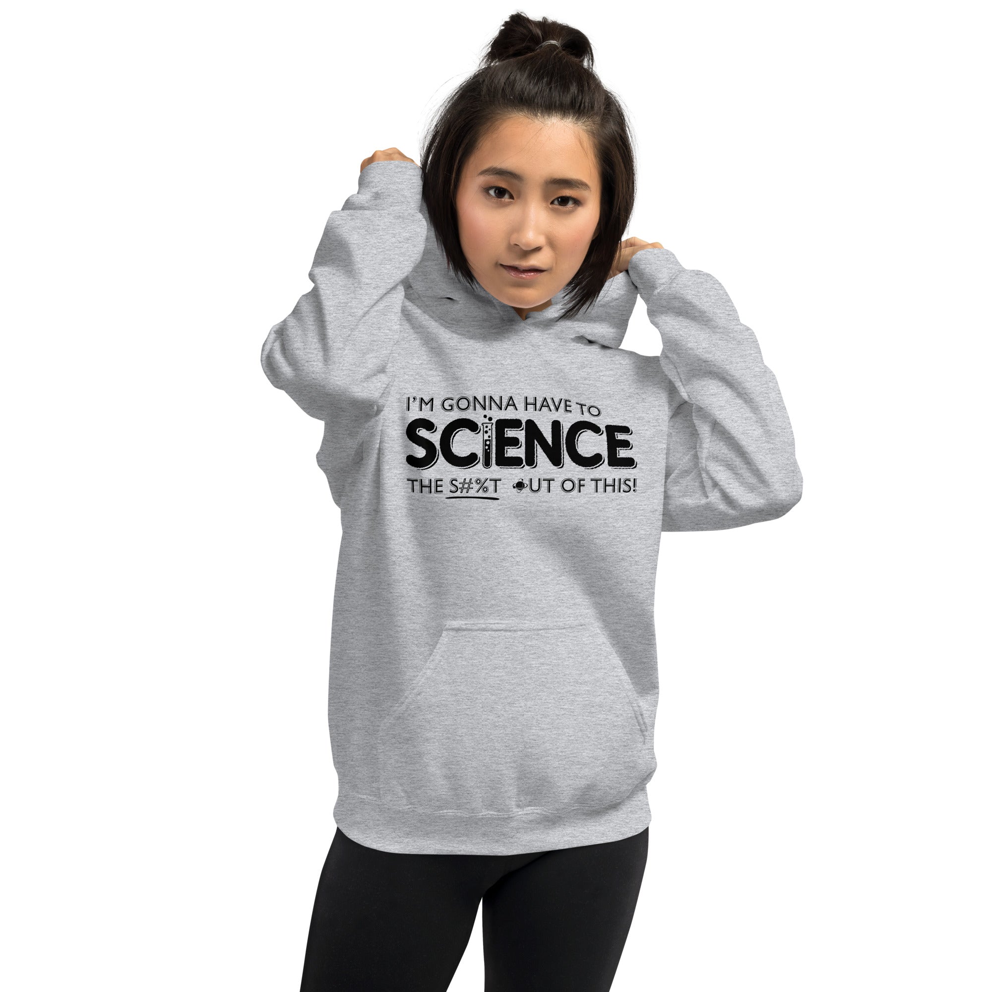 Science The Shit Out of This - Unisex Hoodie
