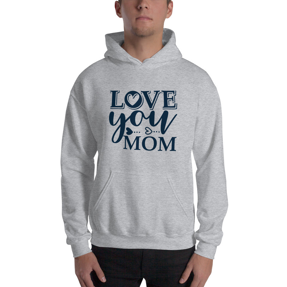 Love You Mom - Unisex Hoodie