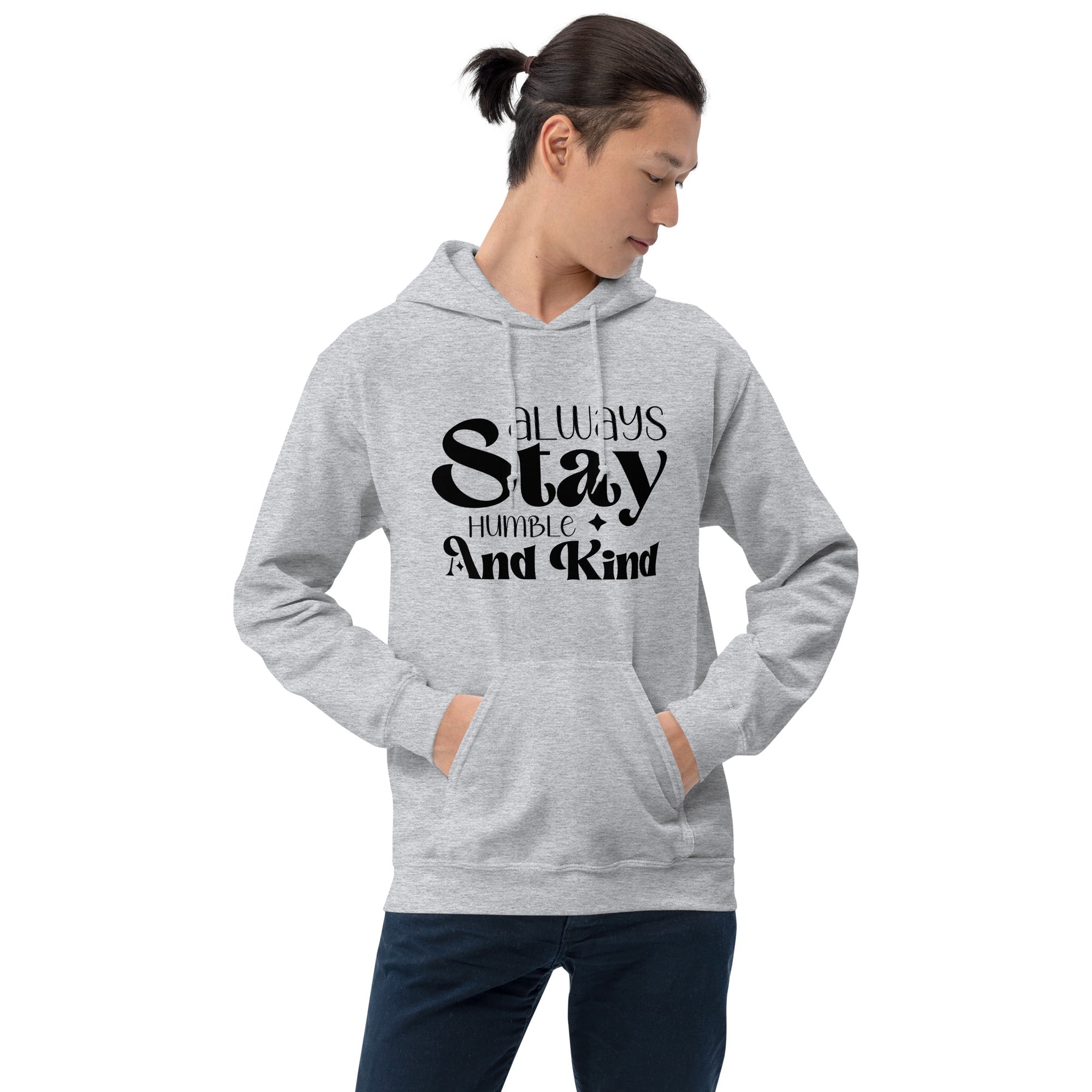 Always Stay Humble And Kind - Unisex Hoodie