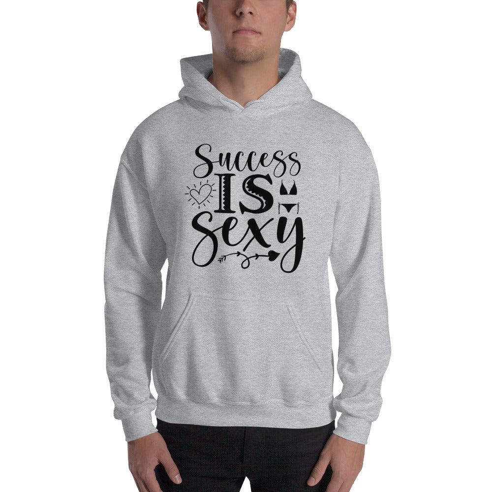 Success Is Sexy - Unisex Hoodie