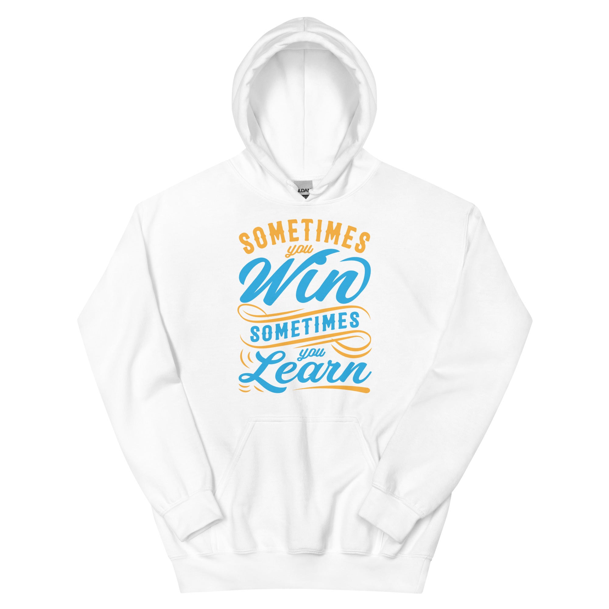 Sometimes You Win, Sometimes You Learn - Unisex Hoodie