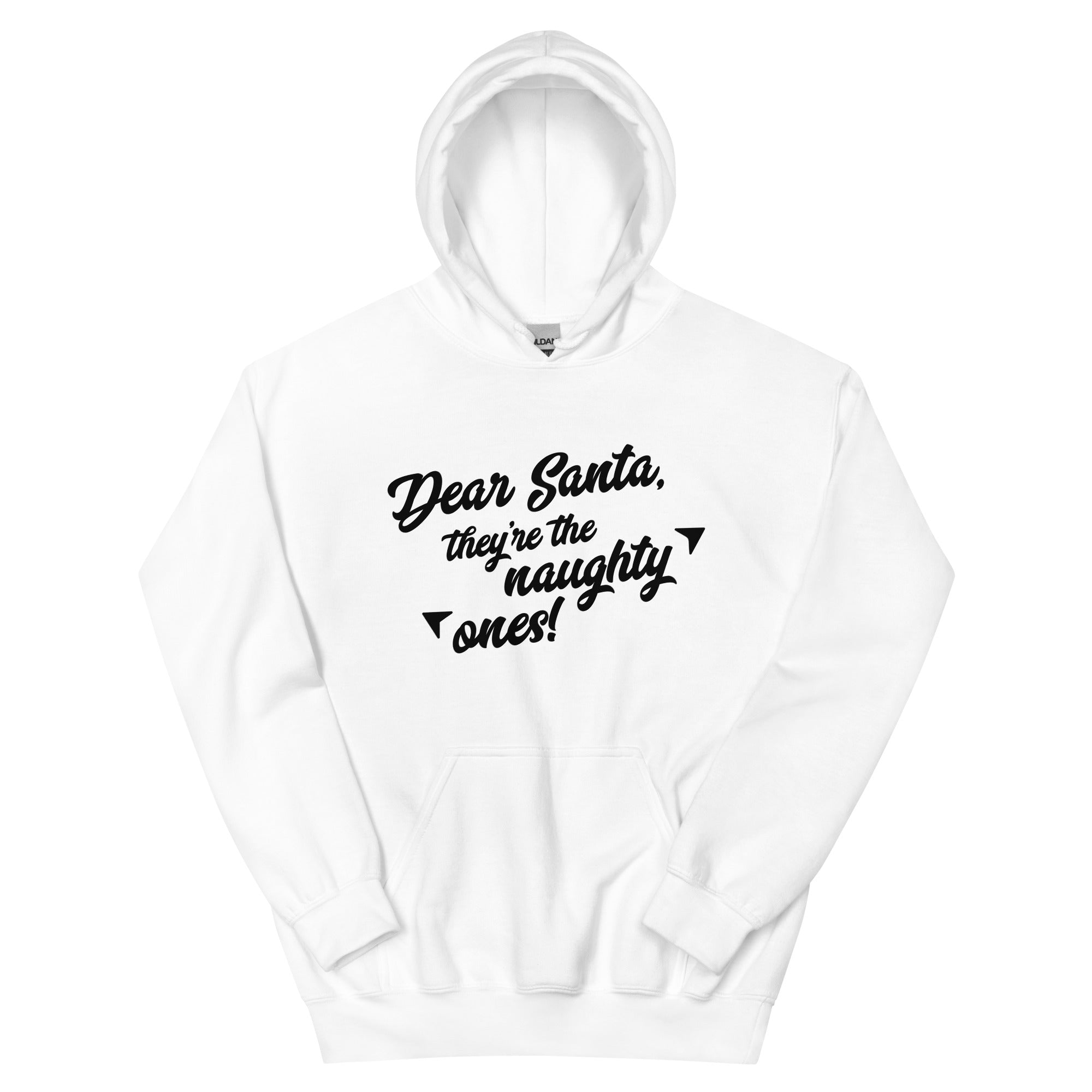 Dear Santa They're The Naughty Ones - Unisex Hoodie