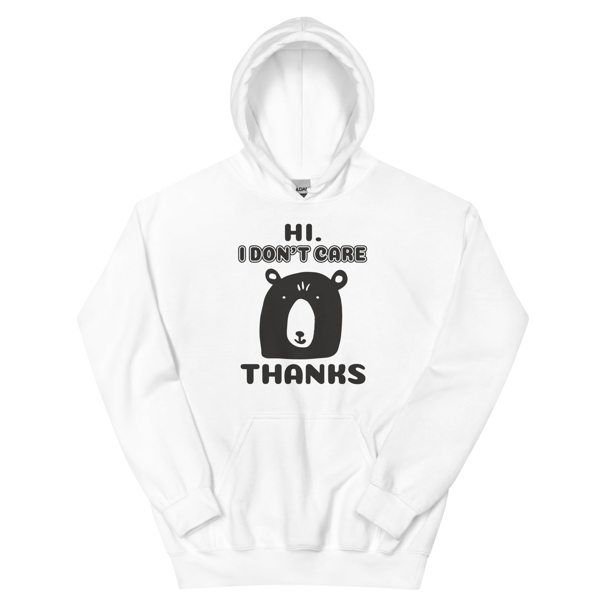 I Don't Care - Unisex Hoodie