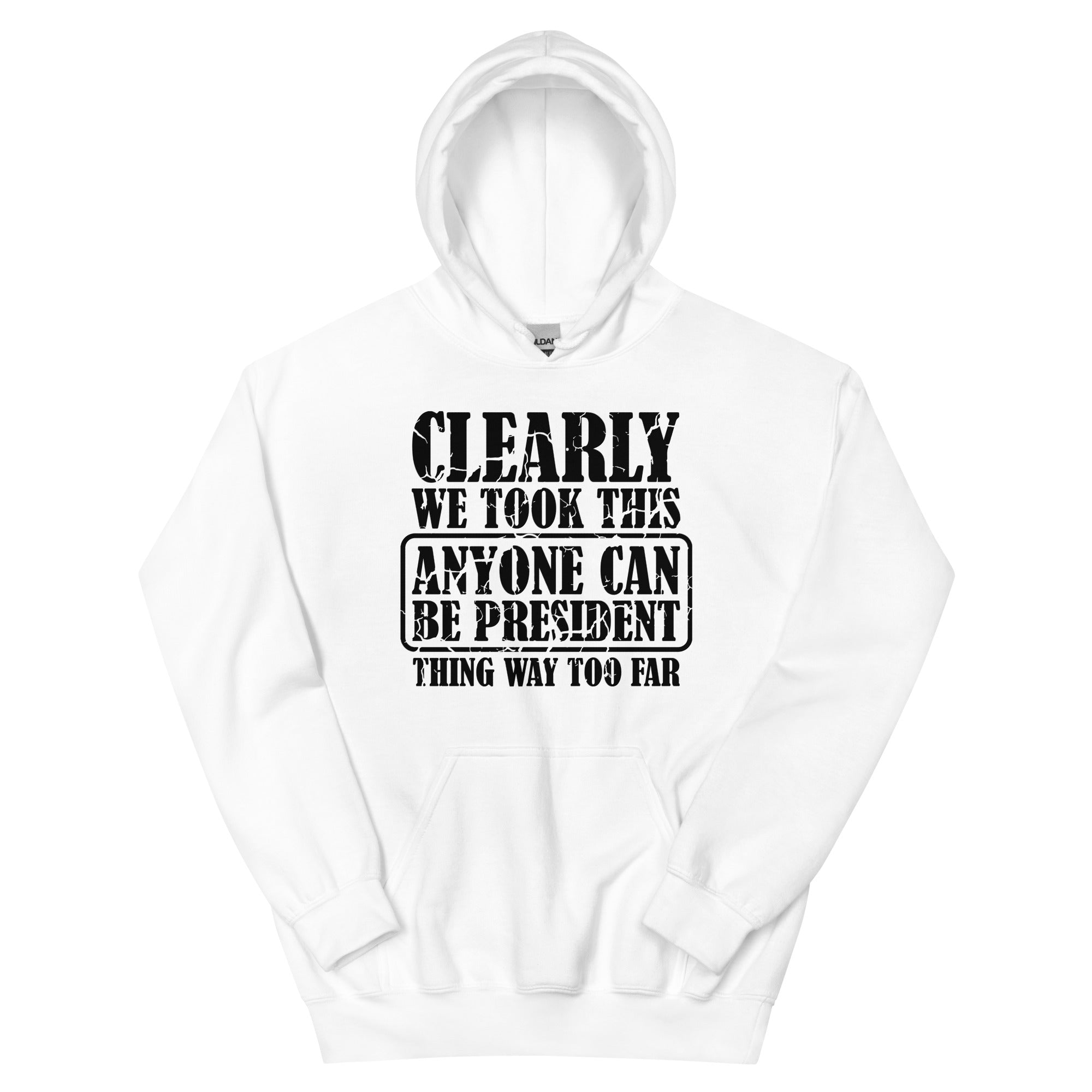 Anyone Can Be President - Unisex Hoodie