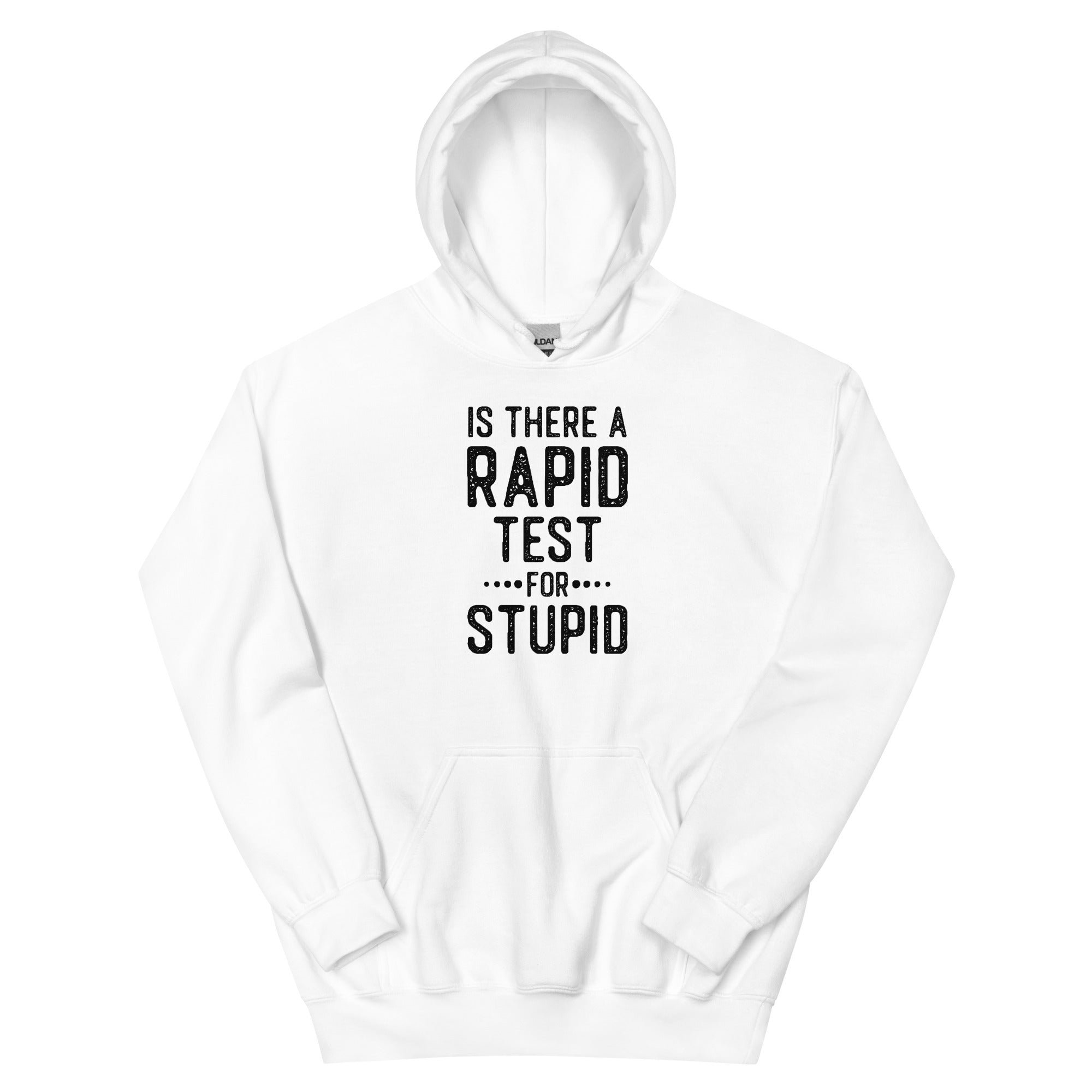 Rapid Test For Stupid - Unisex Hoodie