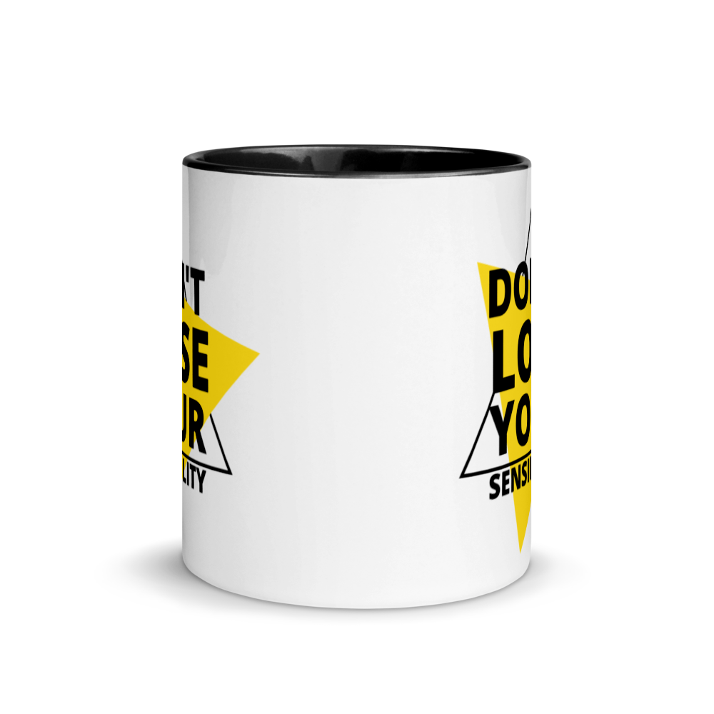 Don't Lose Your Sensibility - Mug with Color Inside
