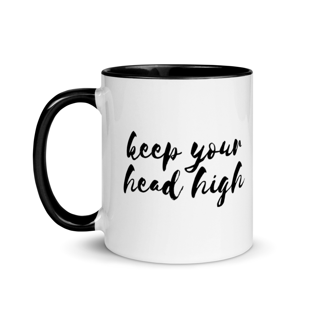 Put Your head High - Mug with Color Inside