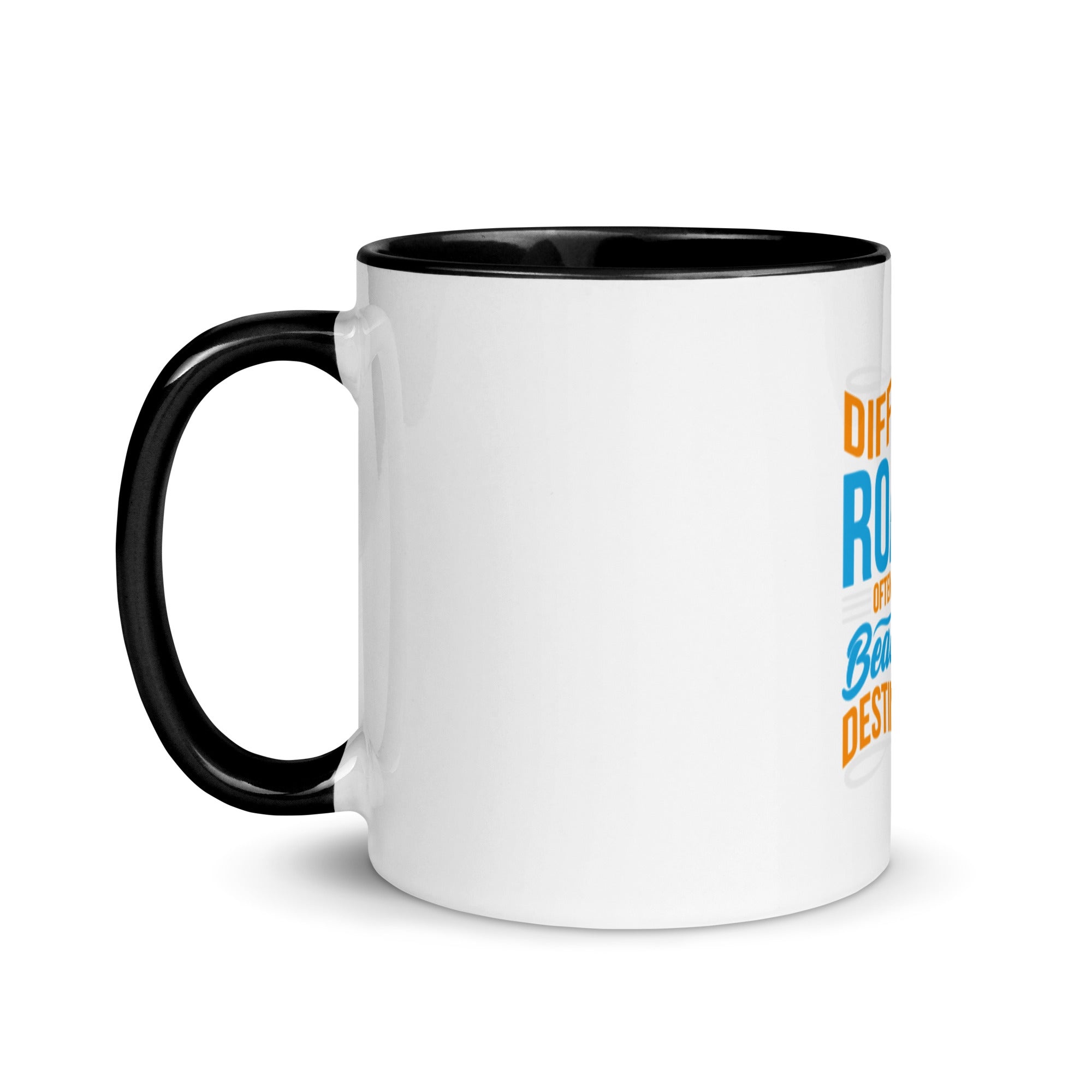 Difficult Roads Often Lead To - Mug with Color Inside
