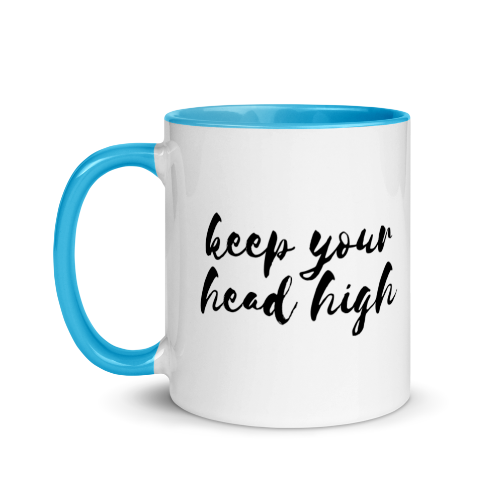 Put Your head High - Mug with Color Inside