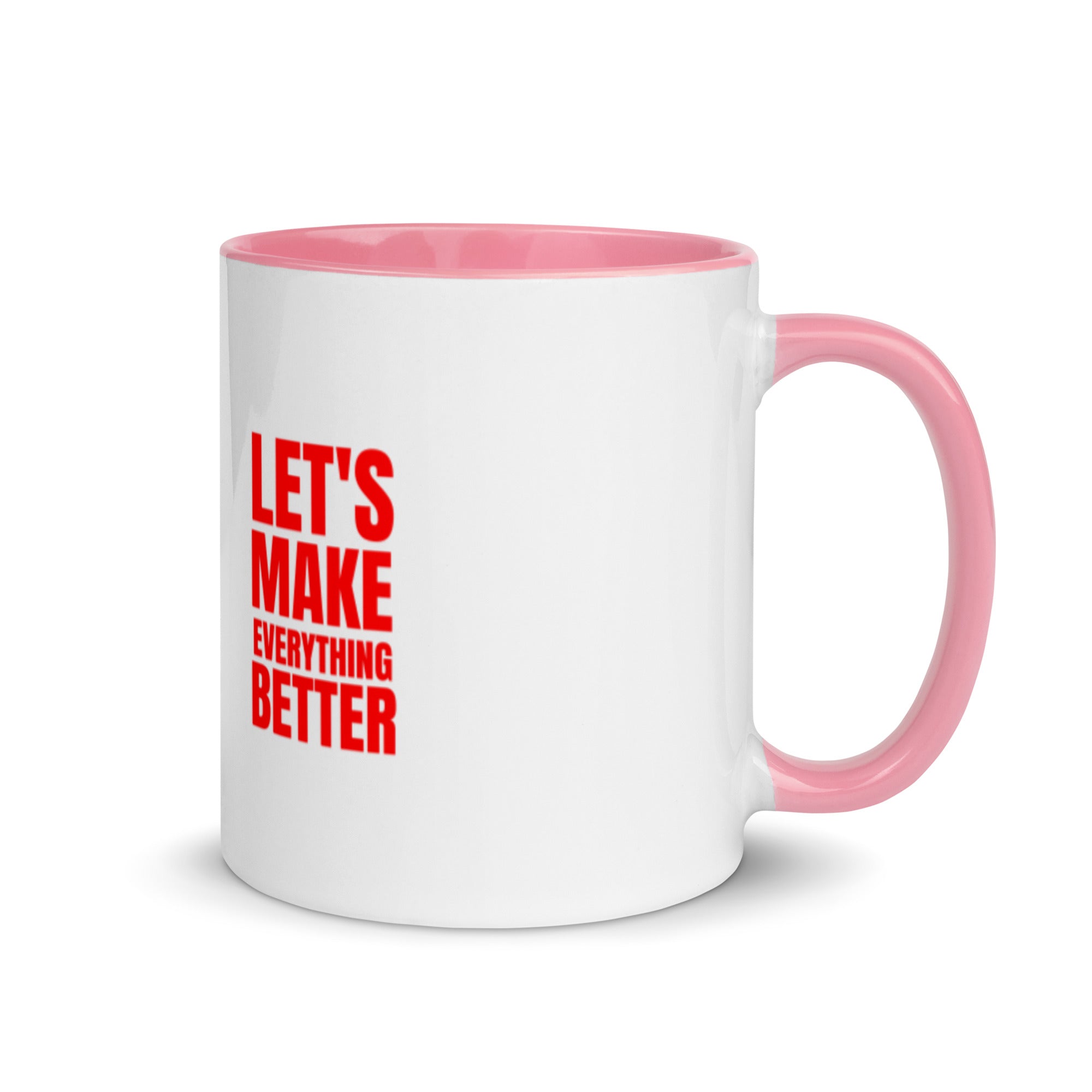 Lets Make Everything Better - Mug with Color Inside