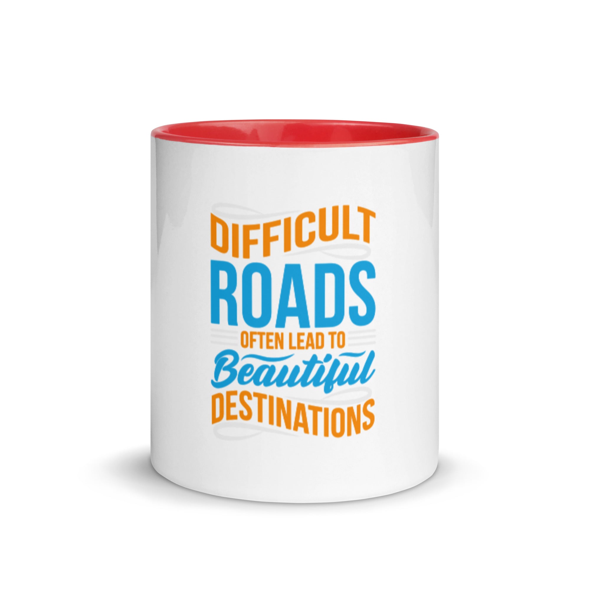 Difficult Roads Often Lead To - Mug with Color Inside