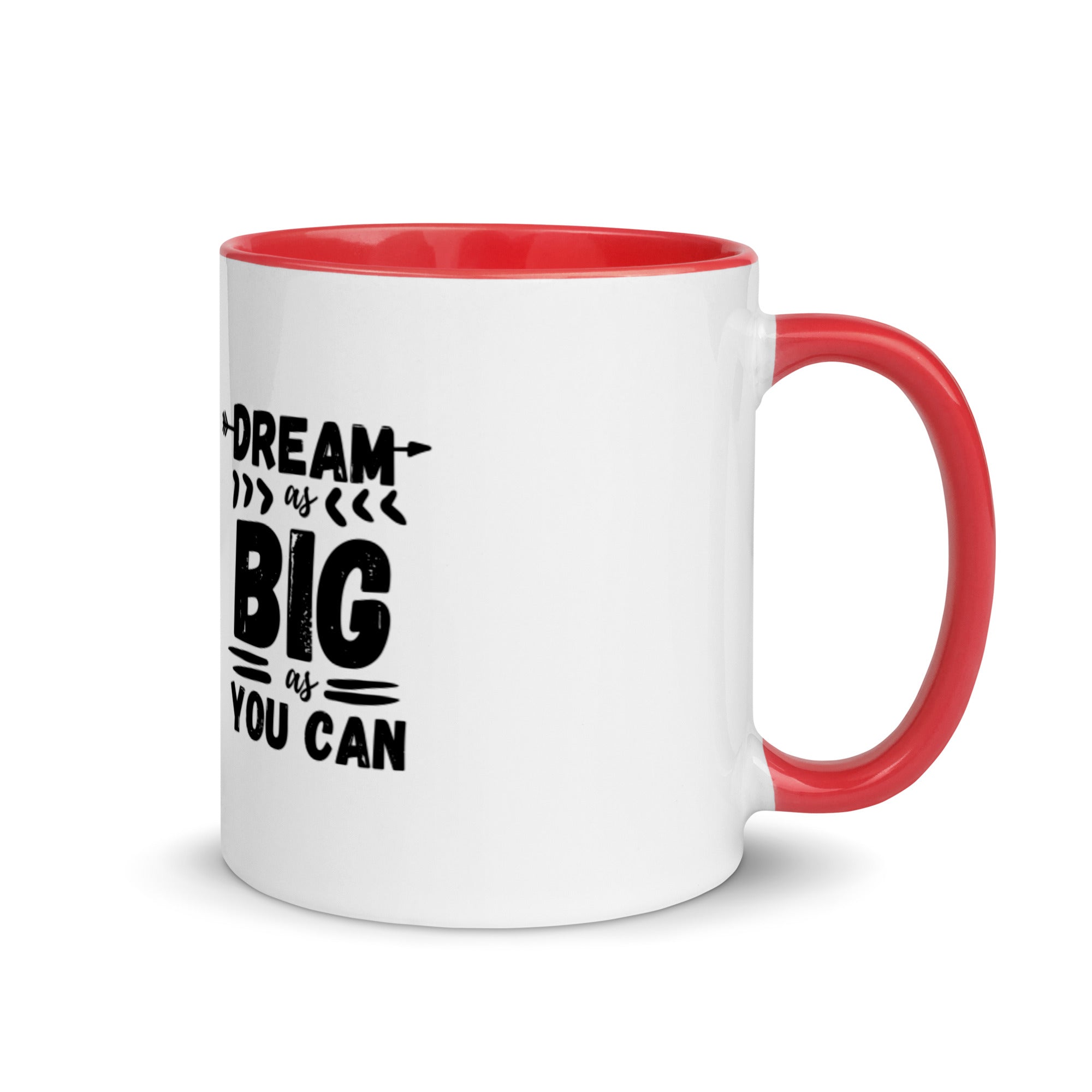 Dream As Big As You Can - Mug with Color Inside