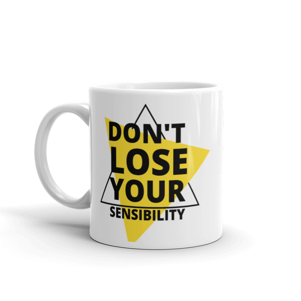 Don't Lose Your Sensibility - Plain Mug