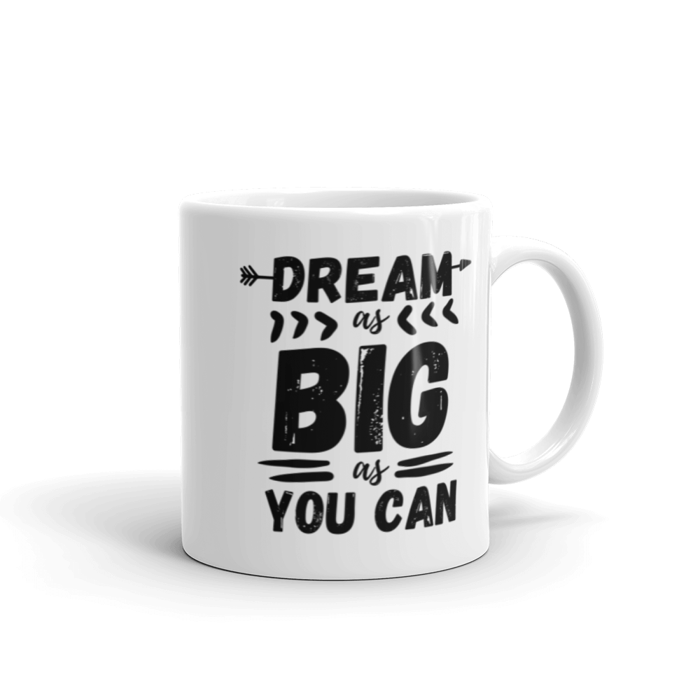 Dream As Big As You Can - Plain Mug