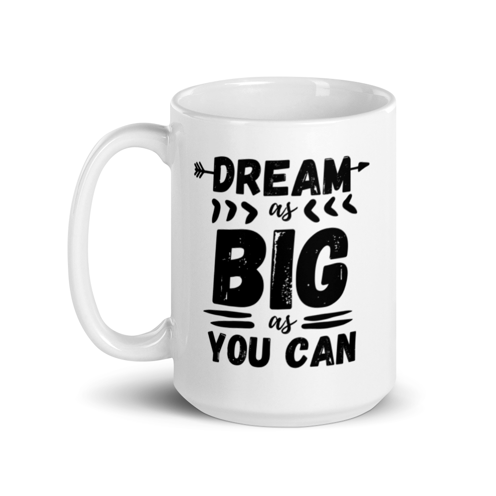 Dream As Big As You Can - Plain Mug