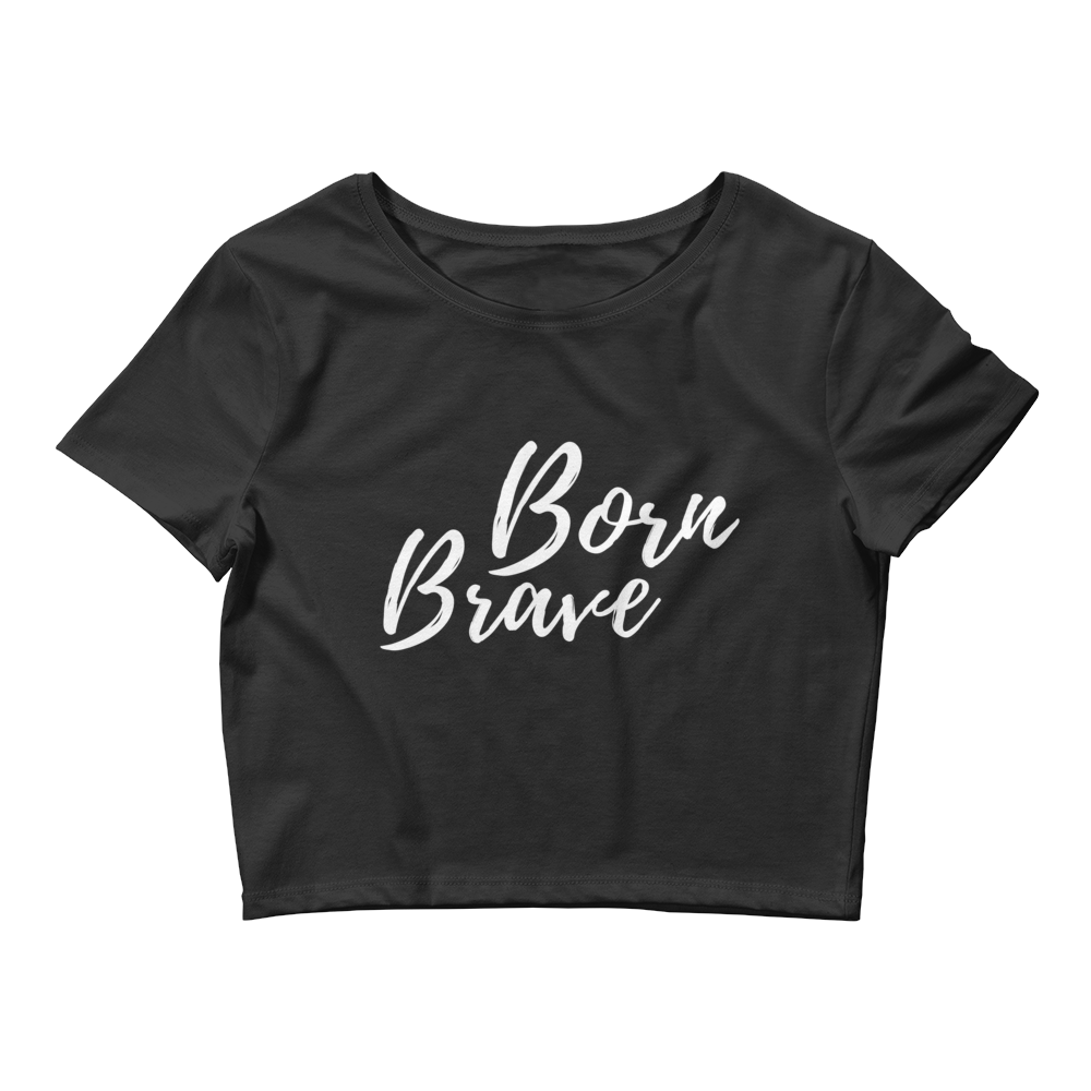 Born Brave - Women’s Crop Tee