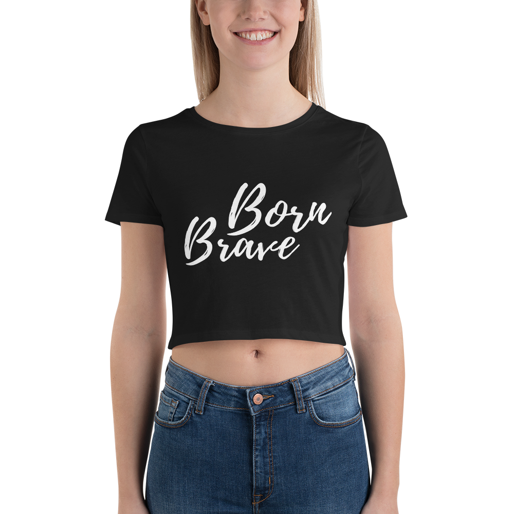 Born Brave - Women’s Crop Tee